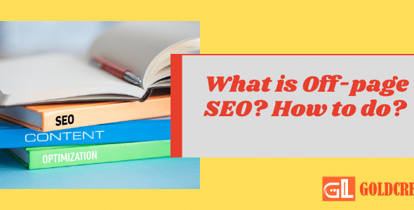 What is off-page in SEO? How to do?