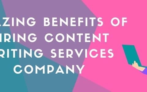 Amazing benefits of hiring content writing services Company
